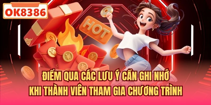 Điểm qua các lưu ý cần ghi nhớ khi thành viên tham gia chương trình